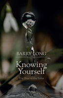 Knowing Yourself: The True in the False 1899324038 Book Cover