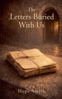 The Letters Buried With Us B0GMLV8K4P Book Cover