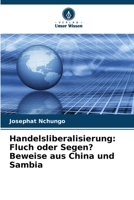 Handelsliberalisierung: Fluch oder Segen? Beweise aus China und Sambia (German Edition) 6206679950 Book Cover