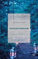 Specialised Translation: Shedding the 'Non-Literary' Tag 1137478403 Book Cover