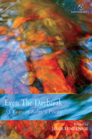 Even the Daybreak: 35 Years of Salmon Poetry 1910669407 Book Cover