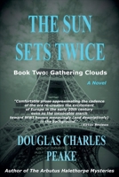 The Sun Sets Twice: Gathering Clouds (The Sun Sets Twice Trilogy) B0GX5BSSD3 Book Cover