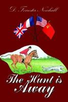 The Hunt Is Away 141077953X Book Cover