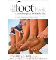 The Foot Book: A Complete Guide to Healthy Feet 1421401304 Book Cover