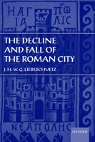 The Decline and Fall of the Roman City 0199261091 Book Cover
