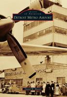 Detroit Metro Airport 0738588512 Book Cover