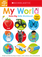 Get Ready for Pre-k Extra Big Skills Workbook: My World (Scholastic Early Learners) 1338531840 Book Cover
