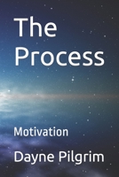 The Process: Motivation B08RZDL5WV Book Cover