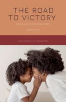 The Road to Victory: A Simple Guide for Black Single Mothers B0F2M1BMSS Book Cover