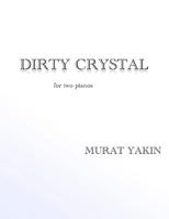 Dirty Crystal: for two pianos 1481031198 Book Cover