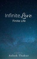 Infinite Love Finite Life 0692715495 Book Cover