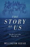 The Story of Us: How We Came to Be What We Are 197721391X Book Cover