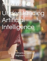Understanding Artificial Intelligence: A Practical Guide for Beginners B0DY5897Y1 Book Cover