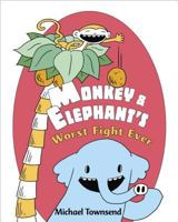Monkey and Elephant's Worst Fight Ever! 0375957170 Book Cover