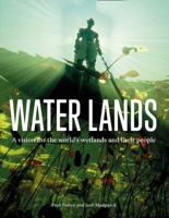 Water Lands: A vision for the world’s wetlands and their people 0008390495 Book Cover