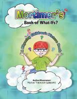 Mortimer's Book of What-Ifs 1466497432 Book Cover