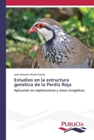 Estudios en la estructura genética de la Perdiz Roja: Aplicación en explotaciones y áreas cinegéticas 3639550285 Book Cover