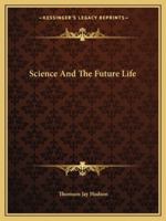 Science And The Future Life 142546212X Book Cover