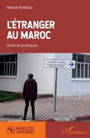 L'étranger au Maroc: Droit et pratiques (Harmattan Sénégal) (French Edition) 2343175608 Book Cover
