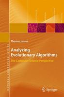 Analyzing Evolutionary Algorithms: The Computer Science Perspective 3642436013 Book Cover