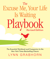 The "Excuse Me, Your Life Is Waiting" Playbook: With the 12 Tenets of Awakening 1571746412 Book Cover