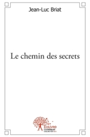 Le chemin des secrets (French Edition) 2332517243 Book Cover