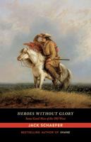 Heroes without Glory: Some Good Men of the Old West (Primus Library of Contemporary Americana) 1556110332 Book Cover