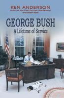 George Bush: A Lifetime of Service 1681791064 Book Cover