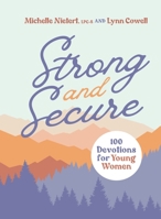 Strong and Secure: 100 Devotions for Young Women 0310144078 Book Cover