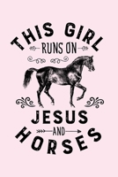 This Girl Runs on Jesus and Horses: Horse Lined Notebook, Journal, Organizer, Diary, Composition Notebook, Gifts for Horse Riders and Lovers 1706270151 Book Cover