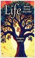 Life Before, During, and After B0H6R95Q8Q Book Cover