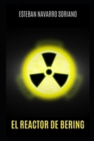 EL REACTOR DE BERING: Premio De Novela Corta Katharsis 2008 B0B6LSBNM5 Book Cover