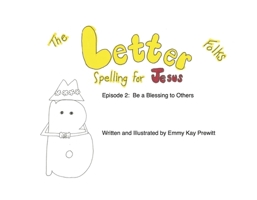 The Letter Folks Spelling for Jesus Episode 2: Be a Blessing to Others B0GVLSR1WX Book Cover