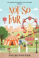 NOT SO FAIR (An Addison Romantic Cozy Mystery Book) B08CJNYJXZ Book Cover