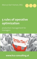 5 Rules of Operative Optimization: Production Management for Managers 3752684410 Book Cover