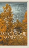 The Wholesome Family Life 4333010268 Book Cover