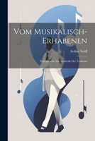 Vom Musikalisch-erhabenen: Prolegomena Zur Aesthetik Der Tonkunst 1022427679 Book Cover