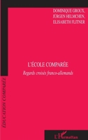 L'école comparée: Regards croisés franco-allemands (La Revue Francaise d'Education Comparee) (French Edition) 2296019455 Book Cover