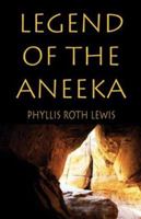 Legend of the Aneeka 1592865194 Book Cover