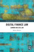 Digital Finance Law: Common and Civil Law (Routledge Research in International Commercial Law) 1032842040 Book Cover