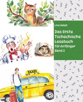 Das Erste Tschechische Lesebuch für Anfänger Band 2: Stufe A2 Zweisprachig mit Tschechisch-deutscher Übersetzung (German Edition) 3384100964 Book Cover