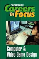 Computer & Video Game Design (Ferguson's Careers in Focus) 0816058504 Book Cover