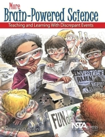 More Brain-Powered Science: Teaching and Learning With Discrepant Events 1936137186 Book Cover