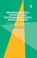 Environmental Change and Sustainable Social Development: Social Work-Social Development Volume II 1138247138 Book Cover