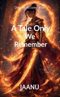 A Tale Only We Remember B0GMH7QCPH Book Cover