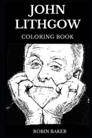 John Lithgow Coloring Book: Legendary Multiple Academy and Famous Grammy Awards Nominee, Tony Award Winner and Iconic Actor Inspired Adult Coloring Book 1088638147 Book Cover