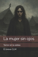 La mujer sin ojos: Terror en la aldea (Spanish Edition) B0F8C7Y141 Book Cover
