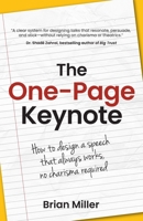 The One-Page Keynote: How to Design a Speech That Always Works, No Charisma Required 1781339805 Book Cover
