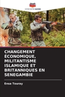 Changement Économique, Militantisme Islamique Et Britanniques En Senegambie (French Edition) 6209903541 Book Cover