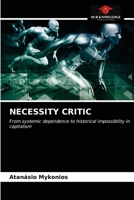 NECESSITY CRITIC: From systemic dependence to historical impossibility in capitalism 6203507121 Book Cover
